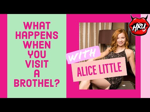 Alice Little – What Happens When you Visit a Brothel?