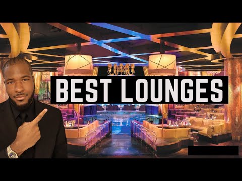 Best Lounges In Las Vegas!