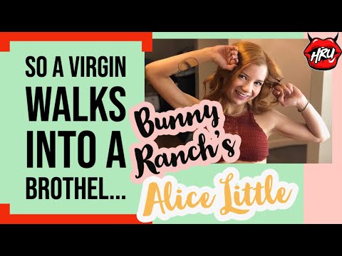 Bunny Ranch's Alice Little: So A Virgin Walks Into A Brothel…