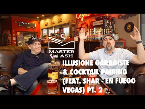 Illusione Garagiste Cigar + Cocktail Pairing (Feat. Shar – En Fuego Vegas) PT. 2