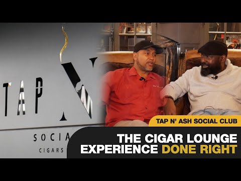 Tap N' Ash Social Club – The Cigar Lounge Experience, Done Right!
