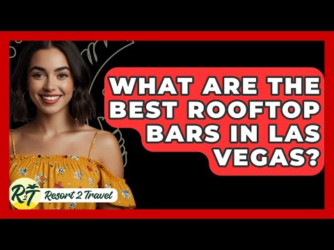 What Are The Best Rooftop Bars In Las Vegas? – Resort 2 Travel