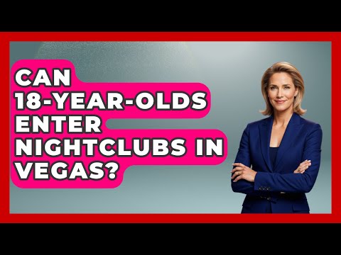 Can 18-Year-Olds Enter Nightclubs in Vegas? | Las Vegas Insider Guide
