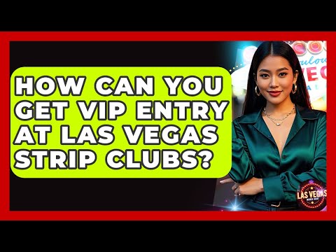 How Can You Get VIP Entry at Las Vegas Strip Clubs? – Las Vegas Insider Guide